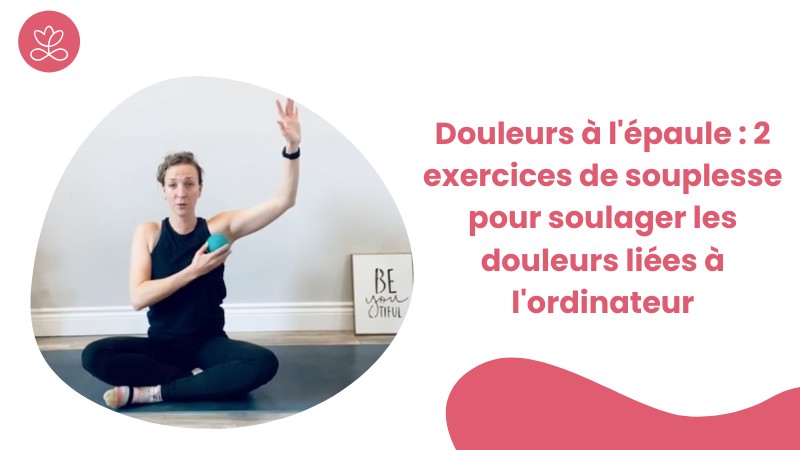 Jour 17. Douleurs à l'épaule : 2 exercices de souplesse pour soulager les douleurs liées à l'ordinateur avec Marie-Ève Boyer-Rémillard (11 min)